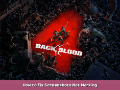 Back 4 Blood How to Fix Screenshots Not Working 1 - steamsplay.com