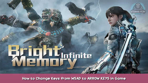 Bright Memory: Infinite How to Change Keys from WSAD to ARROW KEYS in Game 1 - steamsplay.com