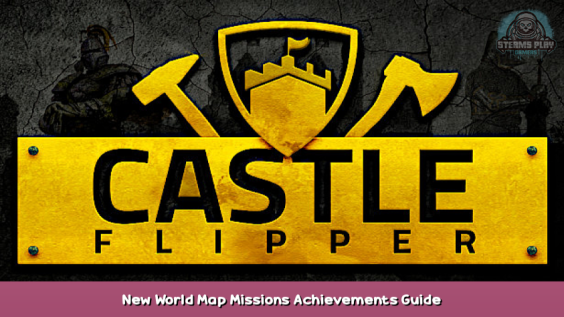 Castle Flipper New World Map Missions Achievements Guide 1 - steamsplay.com