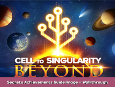 Cell to Singularity – Evolution Never Ends Secrets Achievements Guide + Image – Walkthrough 1 - steamsplay.com