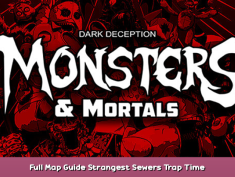 Dark Deception: Monsters & Mortals Full Map Guide Strangest Sewers + Trap Time 1 - steamsplay.com