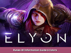 ELYON Runes All Information Guide + 6 Colors – Walkthrough 1 - steamsplay.com