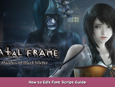 FATAL FRAME / PROJECT ZERO: Maiden of Black Water How to Edit Font + Script Guide 1 - steamsplay.com