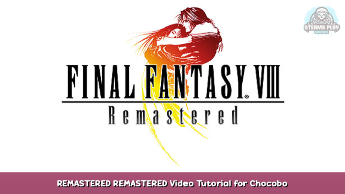 final fantasy viii remastered walkthrough