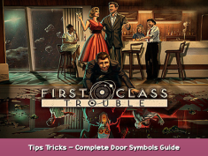First Class Trouble Tips & Tricks – Complete Door Symbols Guide 1 - steamsplay.com