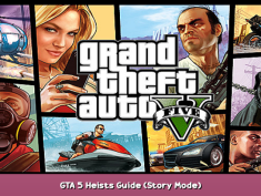 Grand Theft Auto V GTA 5 Heists Guide (Story Mode) 1 - steamsplay.com