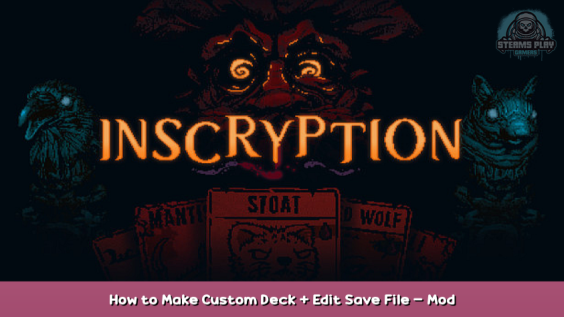 Inscryption How to Make Custom Deck + Edit Save File – Mod Config Tutorial 1 - steamsplay.com
