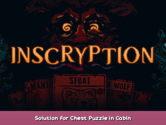 Inscryption Solution for Chest Puzzle in Cabin 2 - steamsplay.com