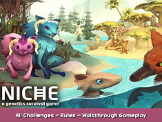 Niche – a genetics survival game All Challenges – Rules – Walkthrough Gameplay 1 - steamsplay.com