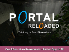 Portal Reloaded Map & Secrets Achievements – Easter Eggs in All Chambers 10 - steamsplay.com