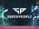 SUPER PEOPLE Technical Test Participants & Steam Key Registration Guide 1 - steamsplay.com