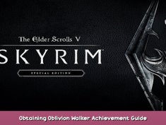 The Elder Scrolls V: Skyrim Special Edition Obtaining Oblivion Walker Achievement Guide 1 - steamsplay.com