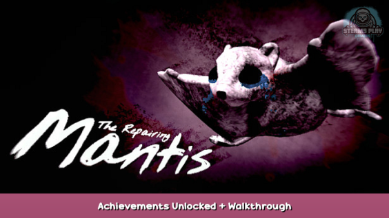 The Repairing Mantis Achievements Unlocked + Walkthrough 2 - steamsplay.com