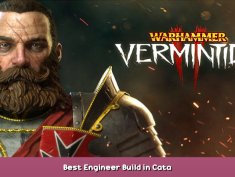 Warhammer: Vermintide 2 Best Engineer Build in Cata 1 - steamsplay.com