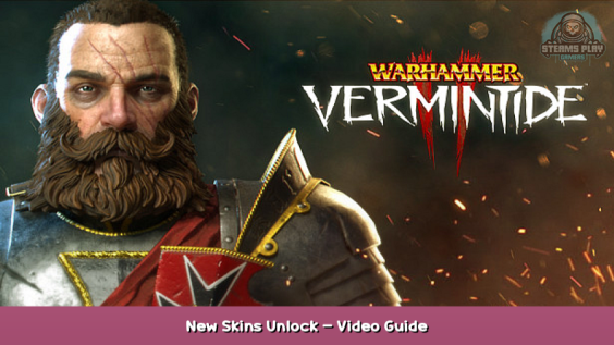 Warhammer: Vermintide 2 New Skins Unlock – Video Guide 1 - steamsplay.com