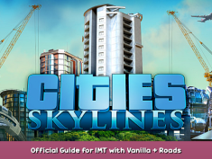 Cities: Skylines Official Guide for IMT with Vanilla + Roads 1 - steamsplay.com
