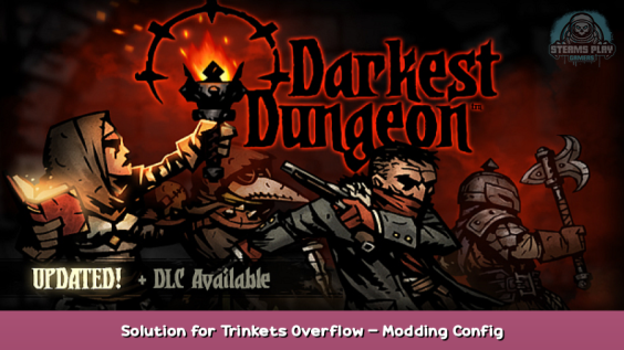 Darkest Dungeon® Solution for Trinkets Overflow – Modding Config 1 - steamsplay.com