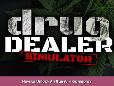 Drug Dealer Simulator How to Unlock All Quest – Gameplay 1 - steamsplay.com