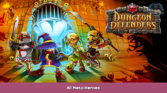 Dungeon Defenders All Meta Heroes 1 - steamsplay.com