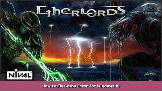 Etherlords How to Fix Game Error for Windows 10 1 - steamsplay.com