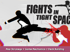 Fights in Tight Spaces Map Strategy + Game Mechanics + Deck Building 1 - steamsplay.com