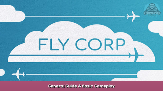 Fly Corp General Guide & Basic Gameplay 1 - steamsplay.com
