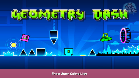 Geometry Dash Free User Coins List 1 - steamsplay.com