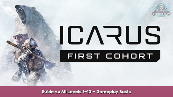 Icarus Guide to All Levels 1-10 – Gameplay Basic 1 - steamsplay.com