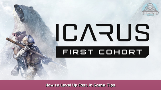 Icarus How to Level Up Fast in Game Tips 1 - steamsplay.com