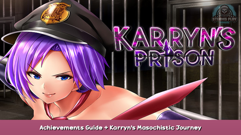 Karryn's Prison Achievements Guide + Karryn's Masochistic Journey...
