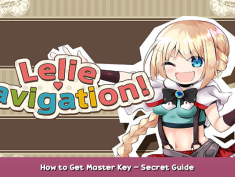 Lelie Navigation! How to Get Master Key – Secret Guide 1 - steamsplay.com
