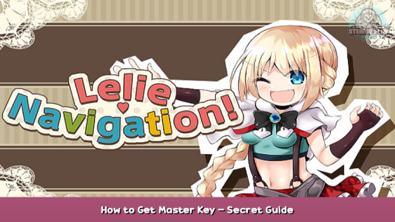 Lelie Navigation! How to Get Master Key – Secret Guide 1 - steamsplay.com
