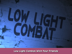Low Light Combat Low Light Combat With Your Friends 1 - steamsplay.com