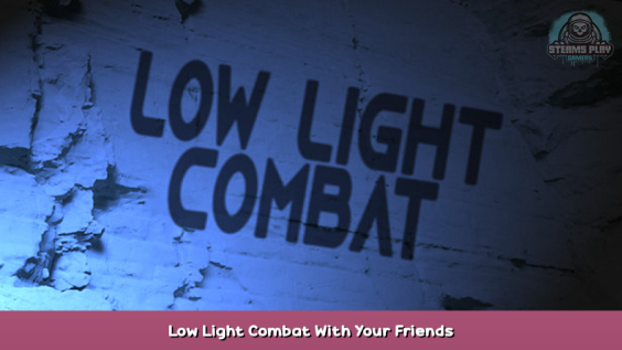 Low Light Combat Low Light Combat With Your Friends 1 - steamsplay.com