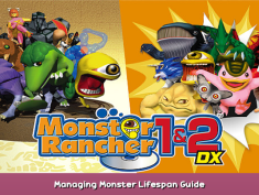 Monster Rancher 1 & 2 DX Managing Monster Lifespan Guide 1 - steamsplay.com
