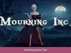Mourning Inc. 3 Hiding Spots Tips 1 - steamsplay.com