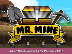 Mr.Mine List of All Achievements for Mr. Mine v0.24+ 1 - steamsplay.com