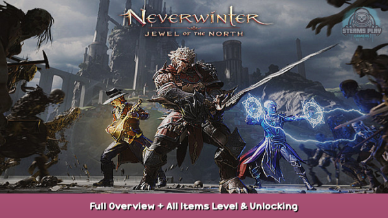 Neverwinter Full Overview + All Items Level & Unlocking Content 1 - steamsplay.com