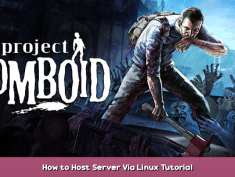 Project Zomboid How to Host Server Via Linux Tutorial 1 - steamsplay.com