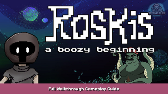 Roskis: A Boozy Beginning Full Walkthrough Gameplay Guide 1 - steamsplay.com