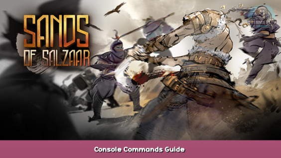 Sands of Salzaar Console Commands Guide 1 - steamsplay.com