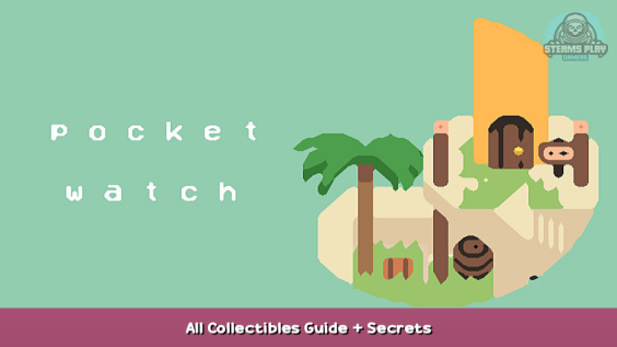 Sokpop S10: Pocket Watch All Collectibles Guide + Secrets 1 - steamsplay.com