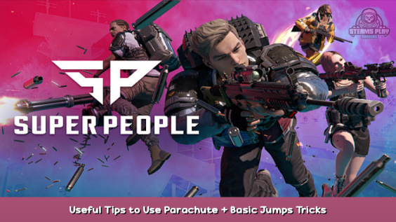 SUPER PEOPLE CBT Useful Tips to Use Parachute + Basic Jumps Tricks 1 - steamsplay.com