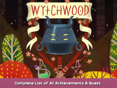 Wytchwood Complete List of All Achievements & Quest – WALKTHROUGH 1 - steamsplay.com