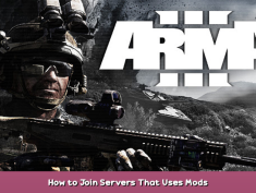 Arma 3 How to Join Servers That Uses Mods 1 - steamsplay.com