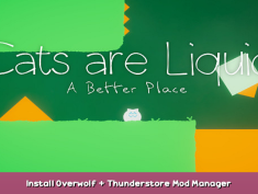 Cats are Liquid – A Better Place Install Overwolf + Thunderstore Mod Manager 1 - steamsplay.com