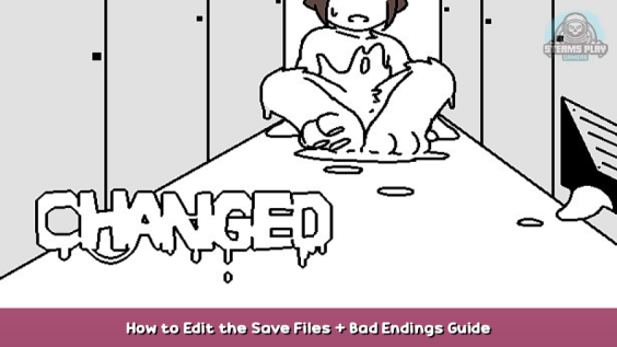 Changed How to Edit the Save Files + Bad Endings Guide 1 - steamsplay.com