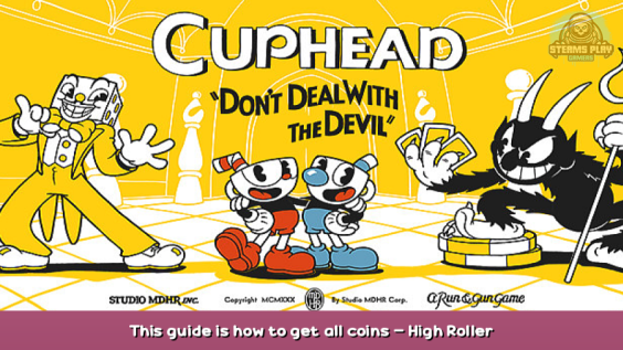 Cuphead This guide is how to get all coins – High Roller Advancement 1 - steamsplay.com
