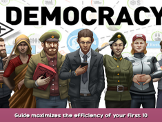 Democracy 4 Guide maximizes the efficiency of your first 10 turns by ending and avoiding negative situations 1 - steamsplay.com