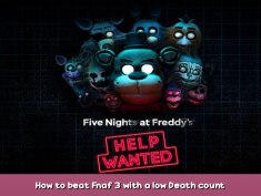 FIVE NIGHTS AT FREDDY’S: HELP WANTED How to beat Fnaf 3 with a low Death count 1 - steamsplay.com